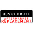 HUSKY BRUTE-REPLACEMENT