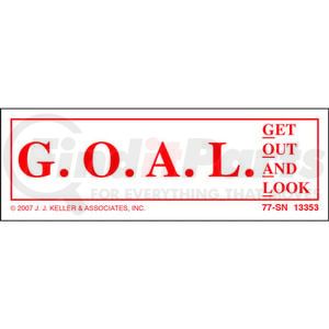 13353 by JJ KELLER - Get Out And Look (G.O.A.L.) Sign - Clear, Red Print, 1-3/8" x 4"