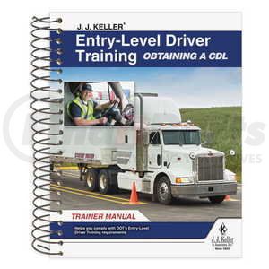50494 by JJ KELLER - J. J. Keller Entry-Level Driver Training Obtaining a CDL Trainer Manual - Entry-Level Driver Training: Obtaining a CDL - Trainer Manual
