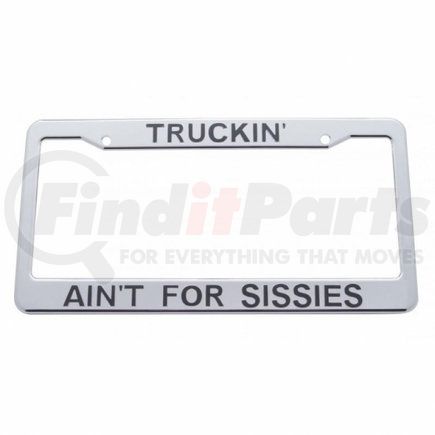 50087 by UNITED PACIFIC - License Plate Frame - Truckin' Ain'T, for Sissies Chrome Plastic License Plate Frame