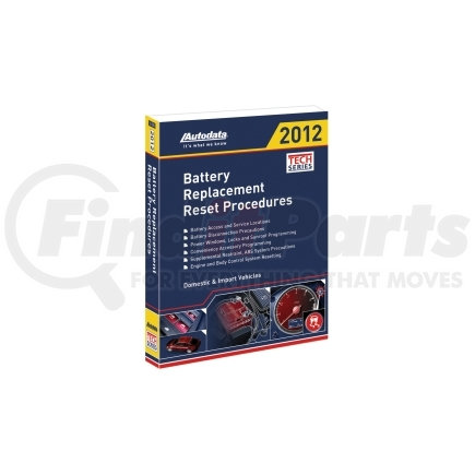 12-500 by AUTODATA - 2012 Battery Replacement Reset Procedures Manual
