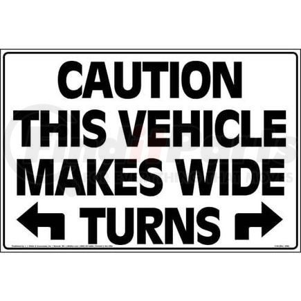 1155 by JJ KELLER - Caution This Vehicle Makes Wide Turns Sign with Arrows - 17" x 11-1/2"