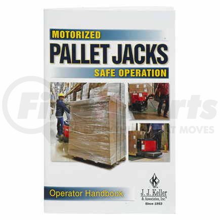 38925 by JJ KELLER - Motorized Pallet Jacks: Safe Operation - Operator Handbook - Operator Handbook