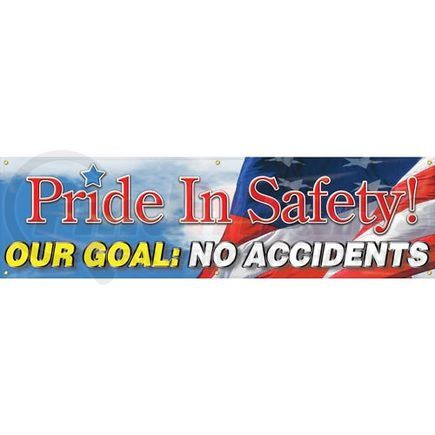 47784 by JJ KELLER - Pride In Safety, Our Goal: No Accidents Banner - Reinforced Vinyl, 28" x 8'