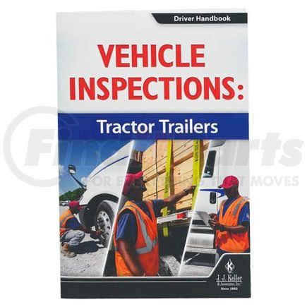 48836 by JJ KELLER - Vehicle Inspections: Tractor Trailers - Driver Handbook - Driver Handbook
