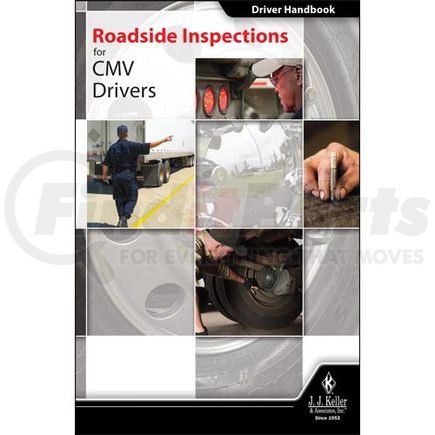 51962 by JJ KELLER - Roadside Inspections for CMV Drivers - Driver Handbook - Driver Handbook