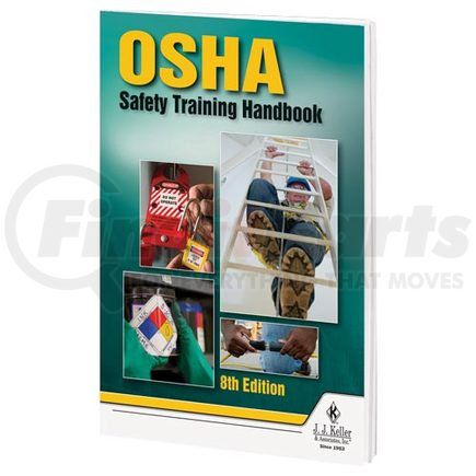 50844 by JJ KELLER - OSHA Safety Training Handbook - 8th Edition - English Version 8th Edition