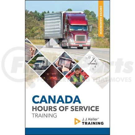 63770 by JJ KELLER - Canada Hours of Service Training - Driver Handbook - Driver Handbook