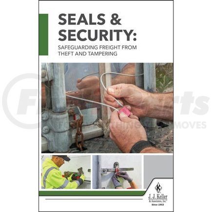 62547 by JJ KELLER - Seals & Security: Safeguarding Freight from Theft and Tampering Handbook - Handbook