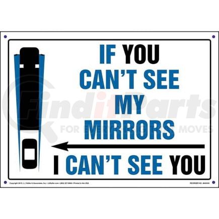 8000359 by JJ KELLER - If You Can't See My Mirrors I Can't See You Sign - Landscape - If You Can't See My Mirrors I Can't See You