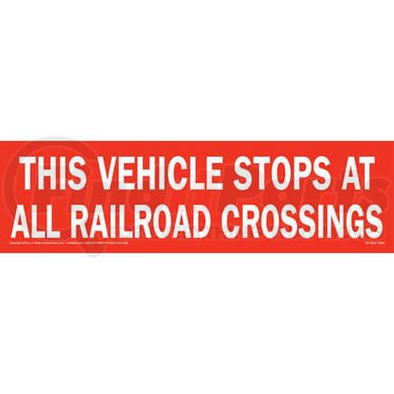 JJ Keller 521 This Vehicle Stops At All Railroad Crossings Sign - 22" x 6"