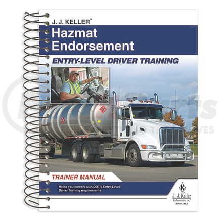 JJ Keller 56782 Hazmat Endorsement: Entry-Level Driver Training - Trainer Manual